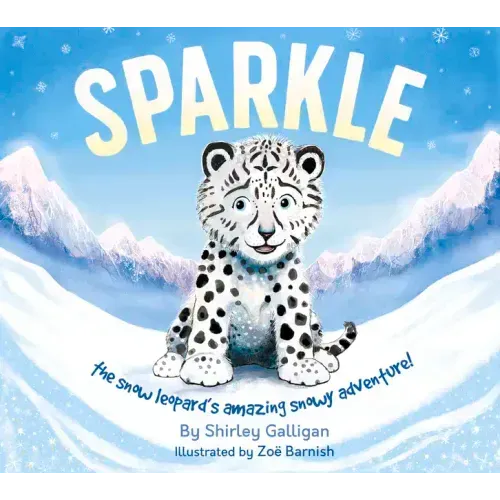 Sparkle: The Snow Leopard's Amazing Snowy Adventure!