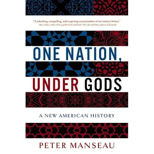 One Nation, Under Gods: A New American History