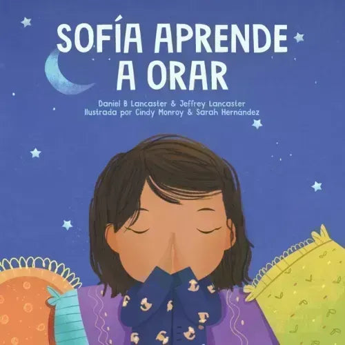Sofía Aprende a Orar: Un libro para niños sobre Jesús y la oración