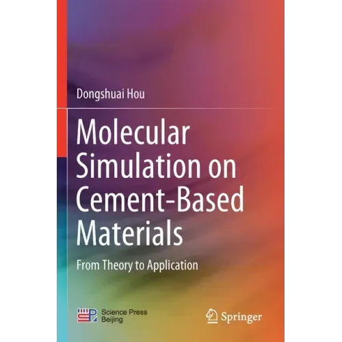 Molecular Simulation on Cement-Based Materials: From Theory to Application