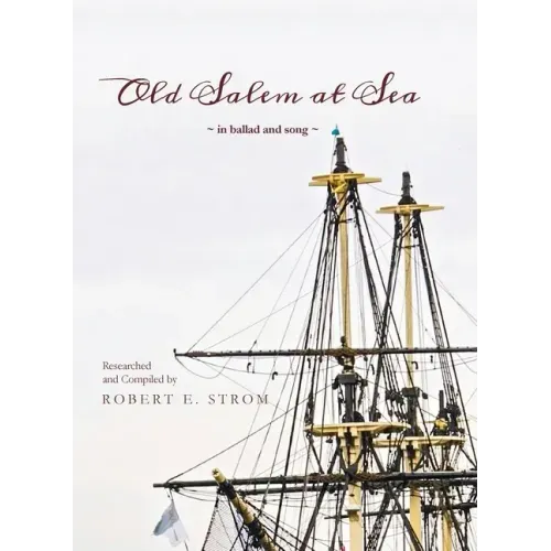 Old Salem at Sea in Ballad and Song