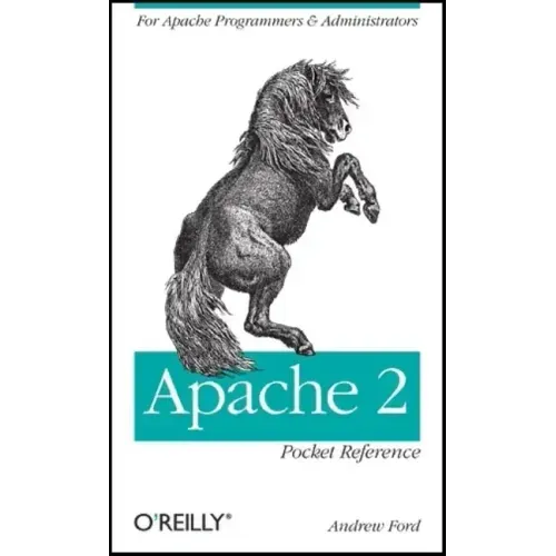 Apache 2 Pocket Reference: For Apache Programmers & Administrators