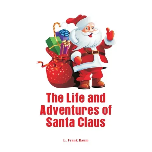 The Life and Adventures of Santa Claus
