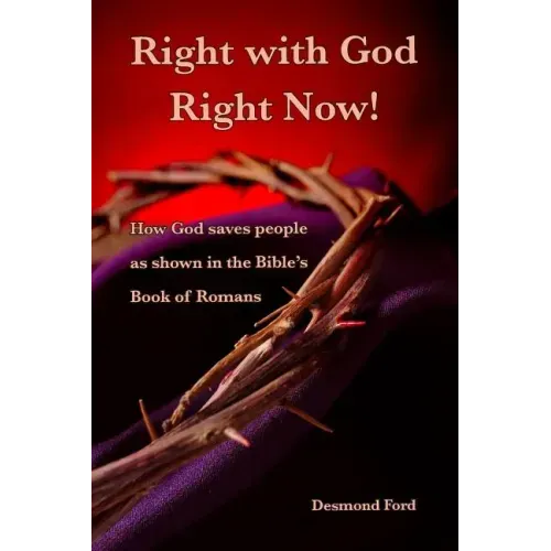 Right with God Right Now: A Commentary on the Book of Romans