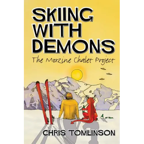 Skiing with Demons: The Morzine Chalet Project