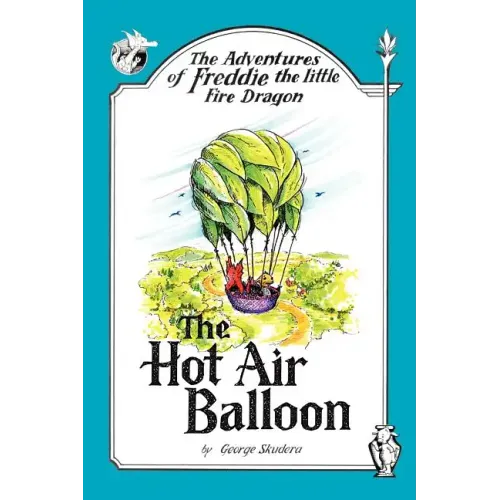 The Adventures of Freddie the Little Fire Dragon: The Hot Air Balloon
