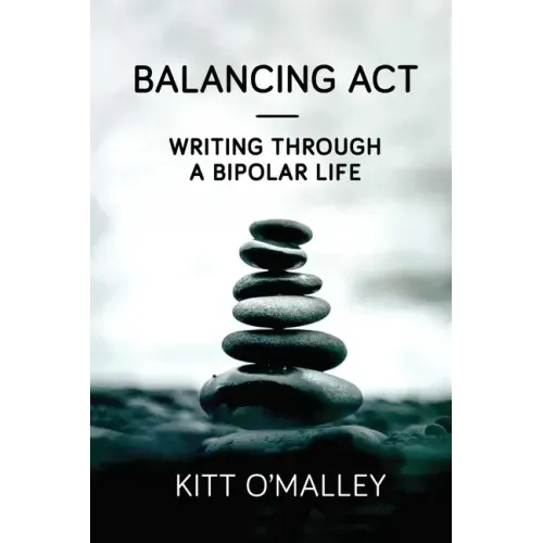 Balancing Act - Writing Through a Bipolar Life