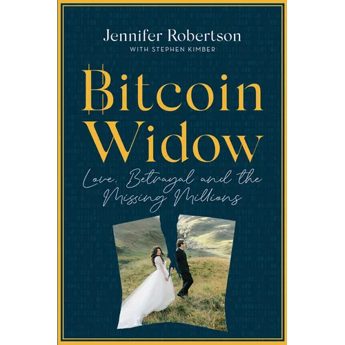 Bitcoin Widow: Love, Betrayal and the Missing Millions