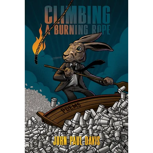 Climbing a Burning Rope: Poems