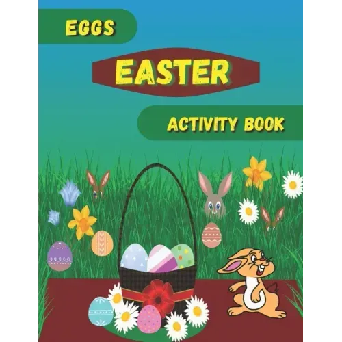 Eggs Easter Activity Book: Easter book with coloring, mazes, sudoku, DOT TO DOT, math, and drawing for children - Easter gift for children