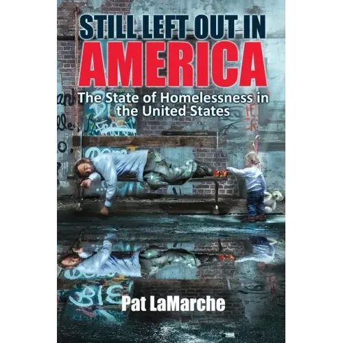 Still Left Out In America: The State of Homelessness in the United States