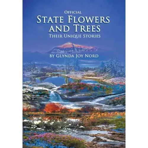 Official State Flowers and Trees: Their Unique Stories