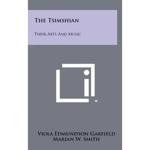 The Tsimshian: Their Arts And Music