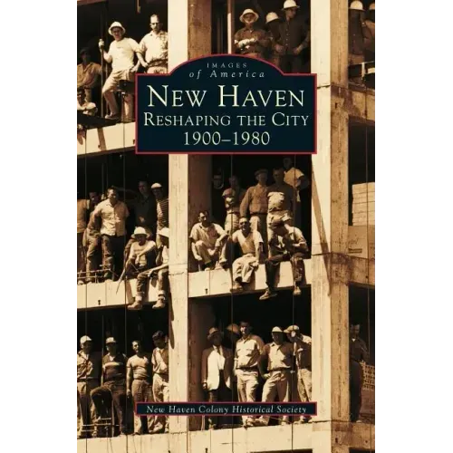 New Haven: Reshaping the City, 1900-1980