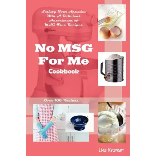 No MSG For Me Cookbook