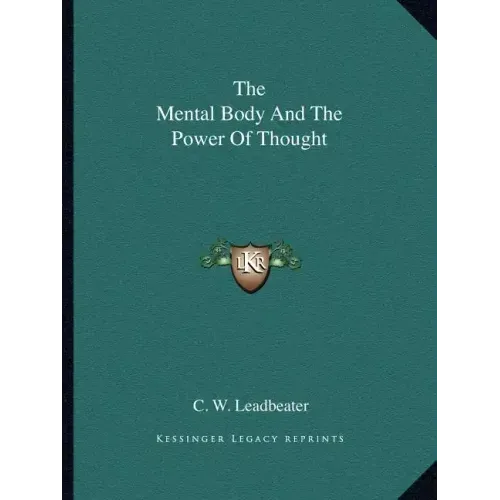 The Mental Body and the Power of Thought