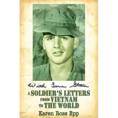 With Love Stan: A Soldier's Letters from Vietnam to the World