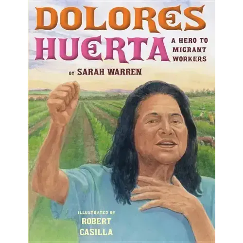 Dolores Huerta: A Hero to Migrant Workers