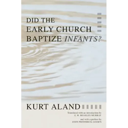Did the Early Church Baptize Infants?