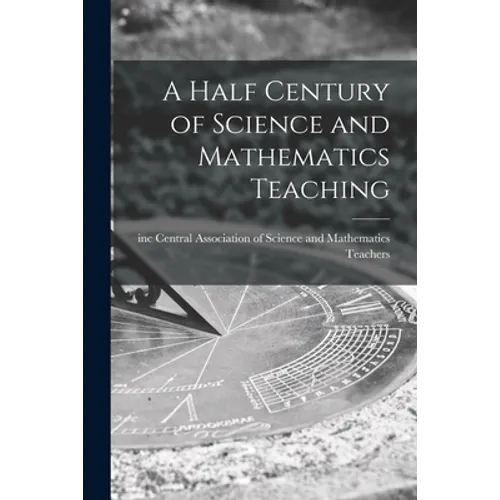 A Half Century of Science and Mathematics Teaching