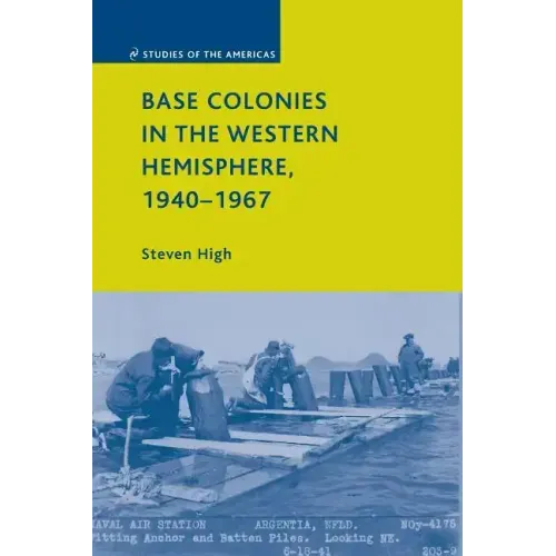 Base Colonies in the Western Hemisphere, 1940-1967
