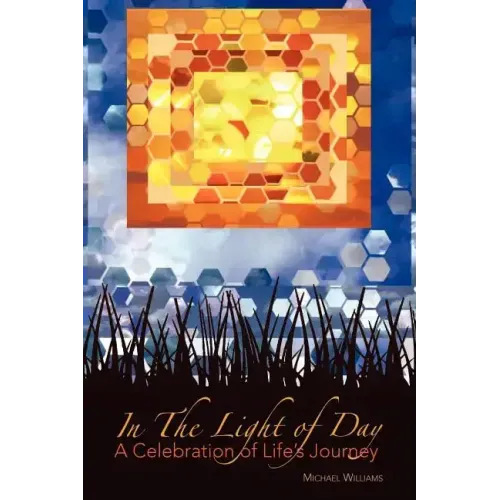 In The Light of Day: A Celebration of Life's Journey