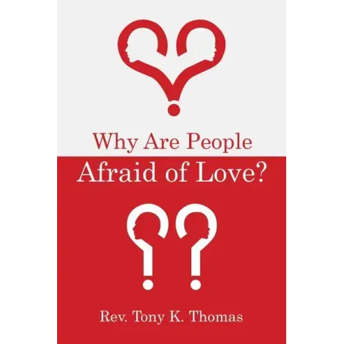 Why Are People Afraid of Love?