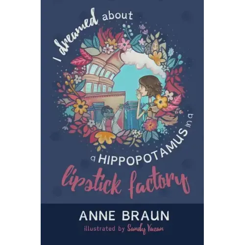 I Dreamed About a Hippopotamus in a Lipstick Factory