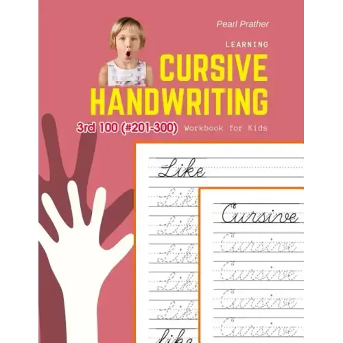 Learning Cursive Handwriting Workbook for Kids: Practice and review 3rd 100 (#201-300) fry sight words book