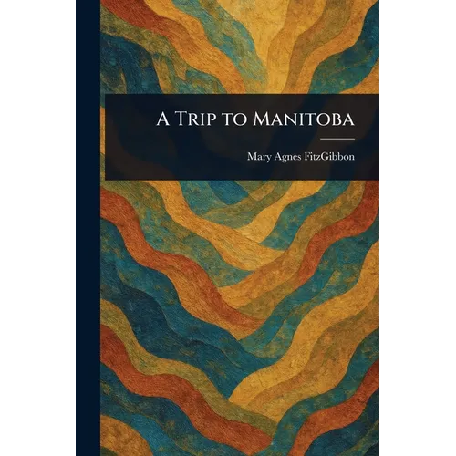 A Trip to Manitoba