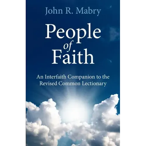 People of Faith: An Interfaith Companion to the Revised Common Lectionary