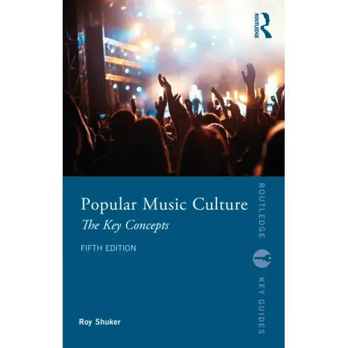 Popular Music Culture: The Key Concepts