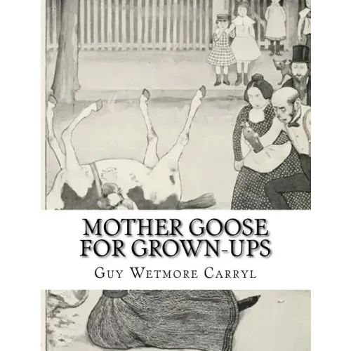 Mother Goose For Grown-Ups