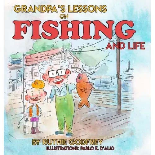 Grandpa's Lessons on Fishing and Life