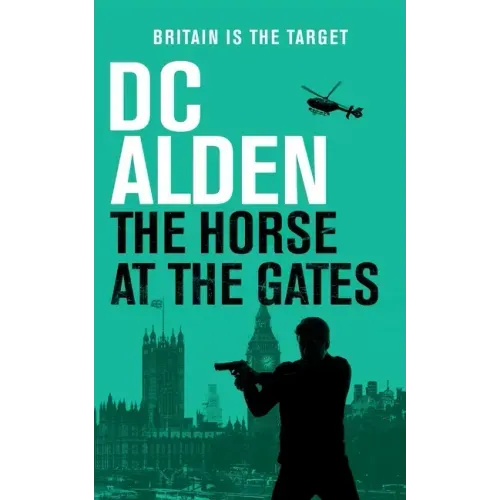 The Horse at the Gates: A Political Thriller