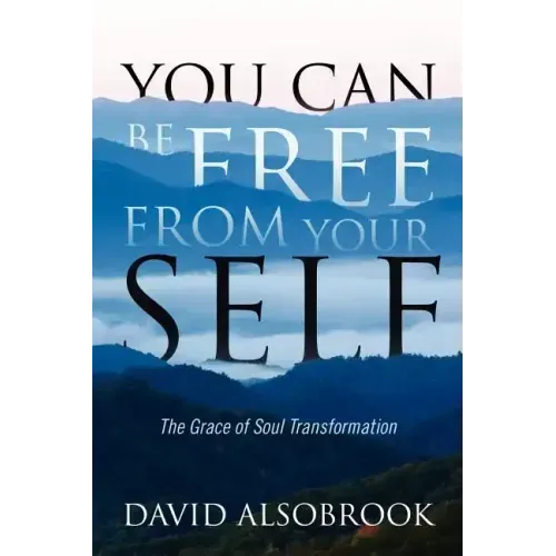 You Can Be Free from Your Self: The Grace of Soul Transformation
