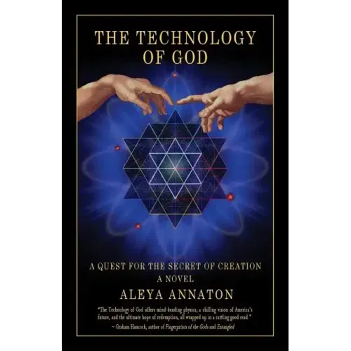 The Technology Of God: A Quest For The Secret Of Creation