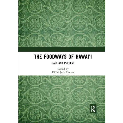 The Foodways of Hawai'i: Past and Present