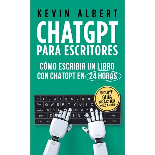 ChatGPT para escritores: Cómo escribir un libro con ChatGPT en 24 horas