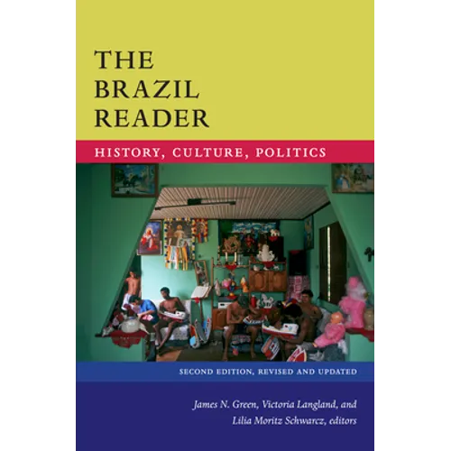 The Brazil Reader: History, Culture, Politics