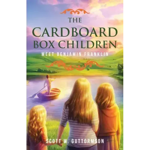 The Cardboard Box Children: Meet Benjamin Franklin