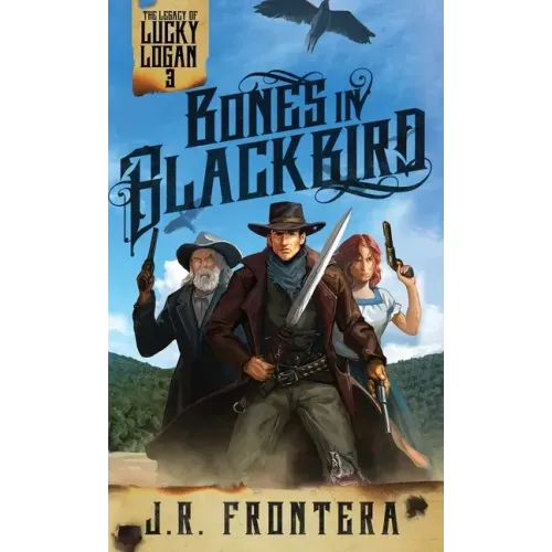 Bones in Blackbird: A Western Scifi Adventure