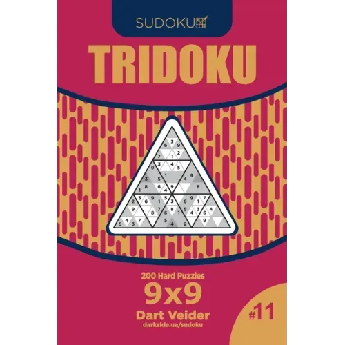 Sudoku Tridoku - 200 Hard Puzzles 9x9 (Volume 11)