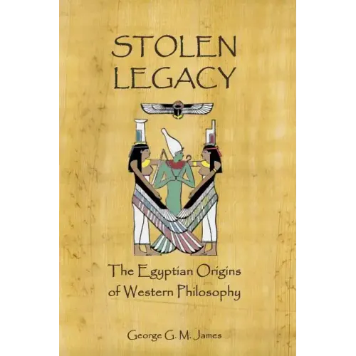 Stolen Legacy: The Egyptian Origins Of Western Philosophy