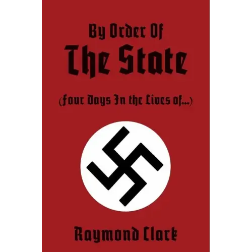 By Order Of The State: (Four Days In the Lives of...)