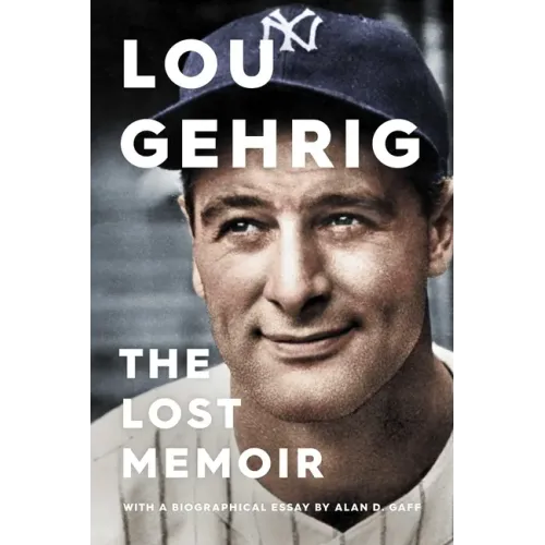 Lou Gehrig: The Lost Memoir