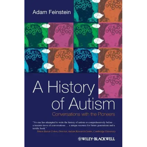 A History of Autism: Conversations with the Pioneers