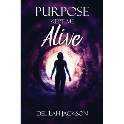 Purpose Kept Me Alive