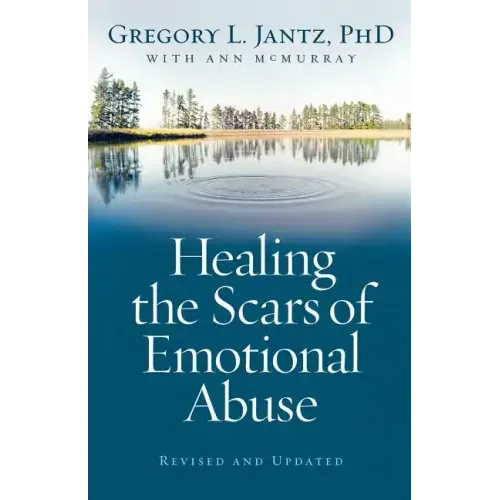 Healing the Scars of Emotional Abuse