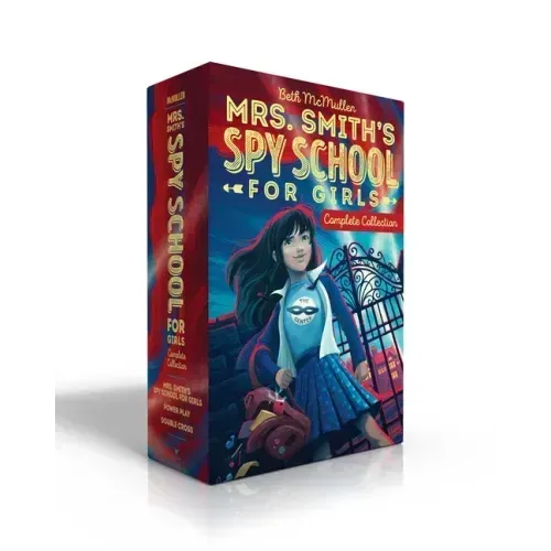 Mrs. Smith's Spy School for Girls Complete Collection (Boxed Set): Mrs. Smith's Spy School for Girls; Power Play; Double Cross